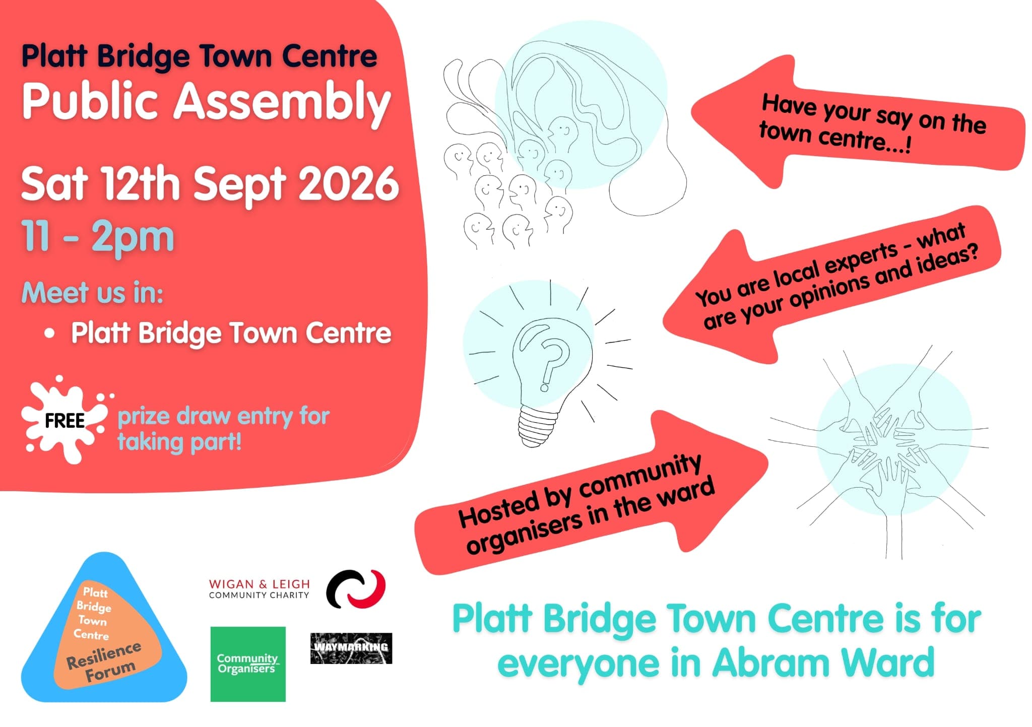 Flyer for the Platt Bridge Town Centre Public Assembly, Saturday 12th September 2026, 11am to 2pm, in Platt Bridge Town Centre. Free prize draw entry for taking part. Hosted by community organisers in the ward. “Have your say on the town centre.” “You are local experts — what are your opinions and ideas?” Platt Bridge Town Centre is for everyone in Abram Ward.